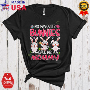 MacnyStore - My Favorite Bunnies Call Me Mommy Cool Cute Easter Egg Hunt Family Group Three Bunnies Lover T-Shirt