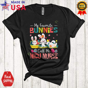 MacnyStore - My Favorite Bunnies Call Me NICU Nurse Cute Matching Easter Bunny Colorful Easter Egg Hunt Lover T-Shirt