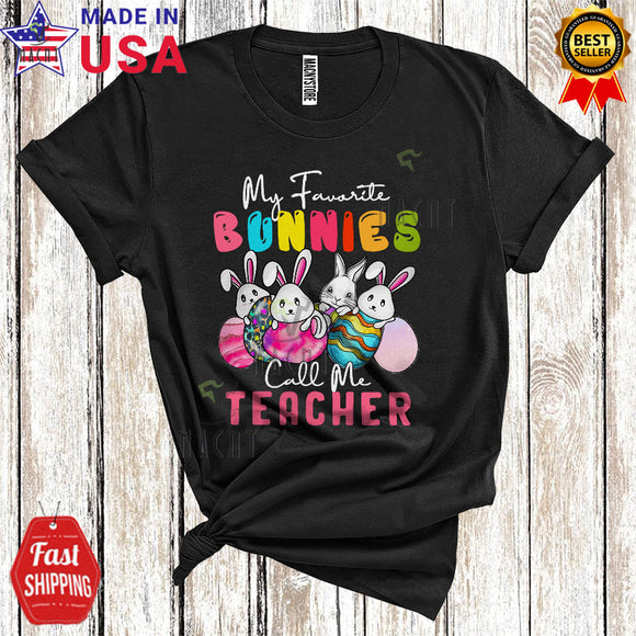 MacnyStore - My Favorite Bunnies Call Me Teacher Cute Funny Easter Day Bunny Hunting Colorful Easter Eggs T-Shirt