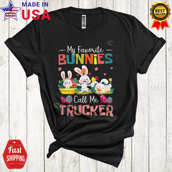 MacnyStore - My Favorite Bunnies Call Me Trucker Cute Matching Easter Bunny Colorful Easter Egg Hunt Lover T-Shirt