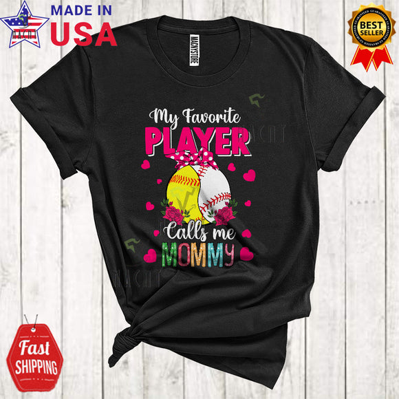 MacnyStore - My Favorite Player Calls Me Mommy Funny Cool Mother's Day Flowers Softball Baseball Sport T-Shirt
