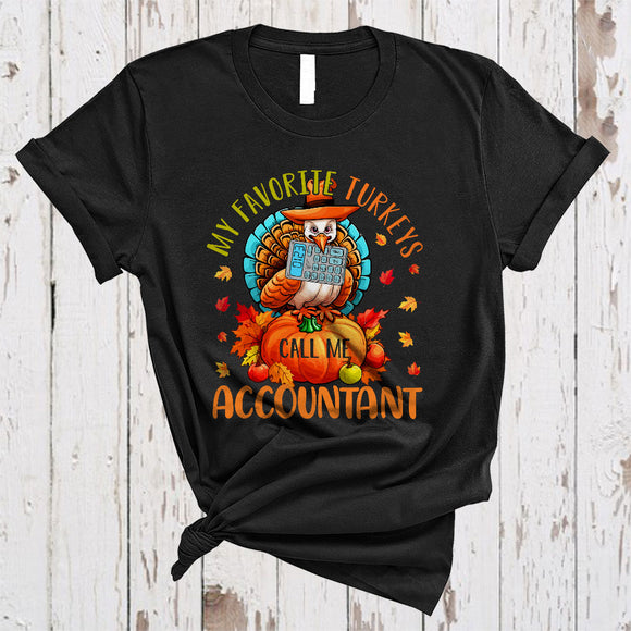 MacnyStore - My Favorite Turkeys Call Me Accountant Funny Thanksgiving Fall Leaf Matching Accountant Turkey T-Shirt