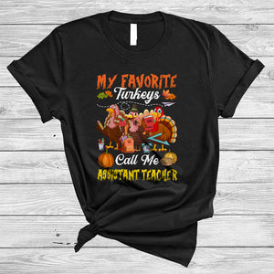 MacnyStore - My Favorite Turkeys Call Me Assistant Teacher, Joyful Cool Thanksgiving Turkey, Fall Family Group T-Shirt