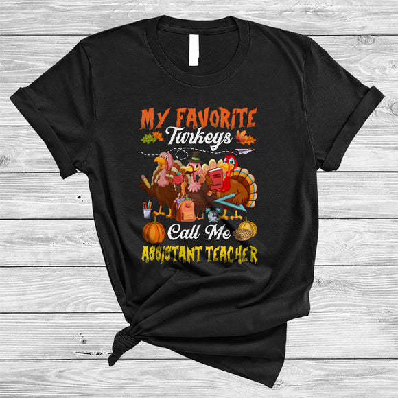 MacnyStore - My Favorite Turkeys Call Me Assistant Teacher, Joyful Cool Thanksgiving Turkey, Fall Family Group T-Shirt