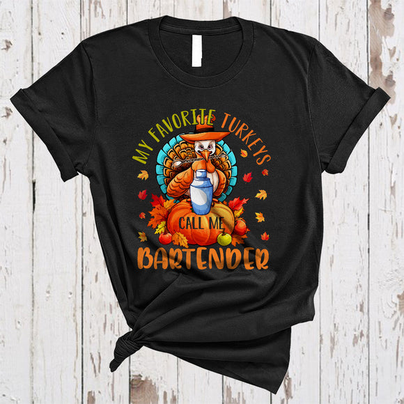 MacnyStore - My Favorite Turkeys Call Me Bartender Funny Thanksgiving Fall Leaf Matching Bartender Turkey T-Shirt
