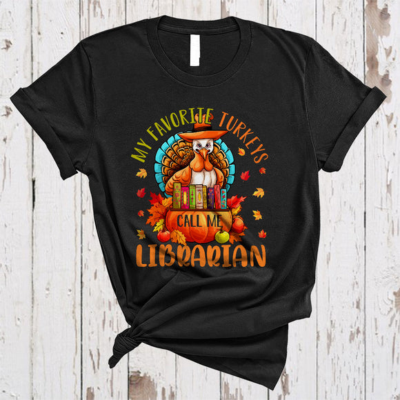 MacnyStore - My Favorite Turkeys Call Me Librarian Funny Thanksgiving Fall Leaf Matching Librarian Turkey T-Shirt