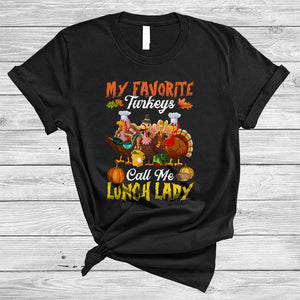 MacnyStore - My Favorite Turkeys Call Me Lunch Lady, Joyful Cool Thanksgiving Turkey, Fall Family Group T-Shirt