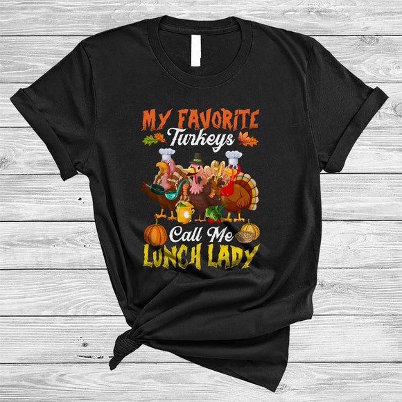 MacnyStore - My Favorite Turkeys Call Me Lunch Lady, Joyful Cool Thanksgiving Turkey, Fall Family Group T-Shirt
