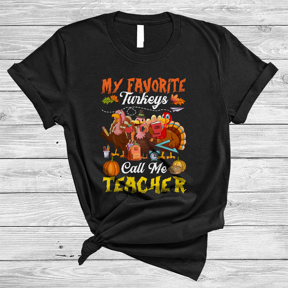MacnyStore - My Favorite Turkeys Call Me Teacher, Joyful Cool Thanksgiving Turkey, Fall Family Group T-Shirt