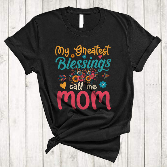 MacnyStore - My Greatest Blessings Call Me Mom, Awesome Mother's Day Flowers Floral, Family Group T-Shirt