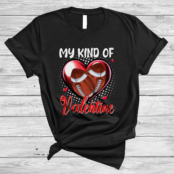 MacnyStore - My Kind Of Valentine, Amazing Valentine's Day Football Player Lover, Heart Shape Sport Team T-Shirt