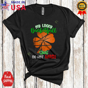 MacnyStore - My Lucky Basketball Shirt Do Not Wash Funny Cool St. Patrick's Day Shamrock Shape Sport Playing Player T-Shirt