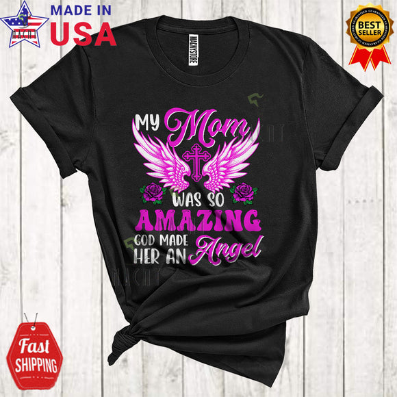MacnyStore - My Mom Was So Amazing God Made Her An Angel Cool Mother's Day Christian Cross Wings T-Shirt
