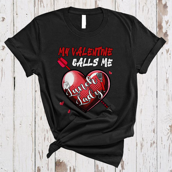 MacnyStore - My Valentine Calls Me Lunch Lady, Lovely Valentine's Day Hearts, Matching Lunch Lady Group T-Shirt