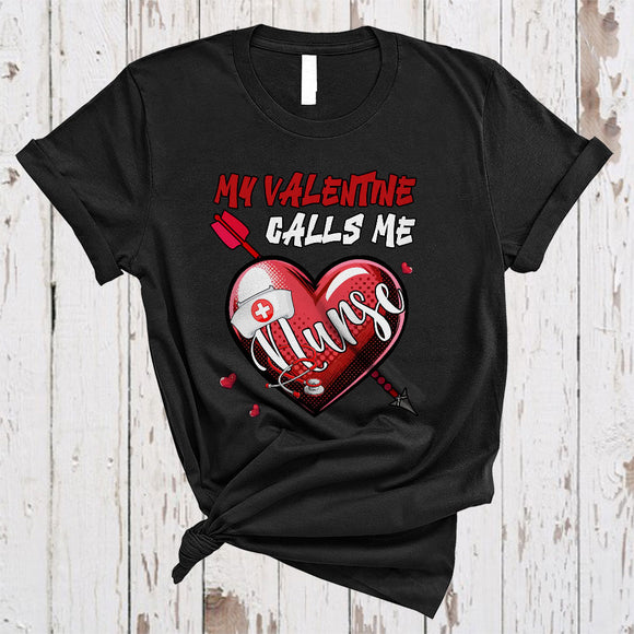 MacnyStore - My Valentine Calls Me Nurse, Lovely Valentine's Day Hearts, Matching Nursing Nurse Group T-Shirt