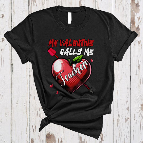 MacnyStore - My Valentine Calls Me Teacher, Lovely Valentine's Day Hearts, Matching Family Teacher Group T-Shirt