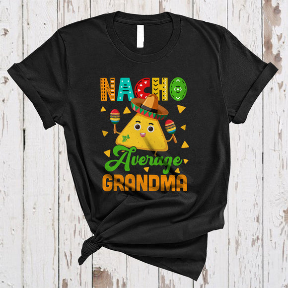 MacnyStore - Nacho Average Grandma Joyful Happy Cinco De Mayo Family Proud Mexican Sombrero Nacho T-Shirt