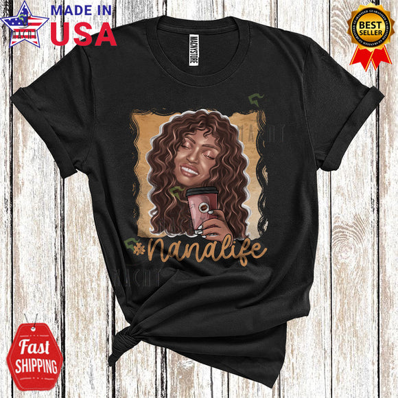 MacnyStore - Nana Life Cute Cool Black History Month African American Afro Girl Women Drinking Coffee T-Shirt