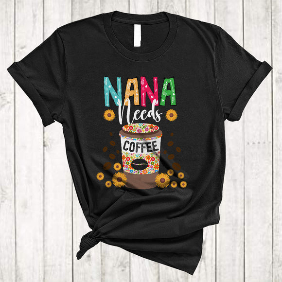 MacnyStore - Nana Needs Coffee, Awesome Mother's Day Flowers Coffee Drinking, Matching Family Group T-Shirt