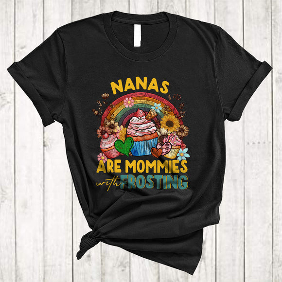 MacnyStore - Nanas Are Mommies With Frosting, Awesome Mother's Day Cupcake Rainbow Sunflowers, Family T-Shirt