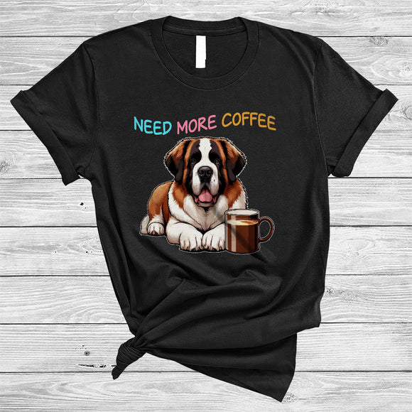 MacnyStore - Need More Coffee, Adorable St. Bernard Drinking Coffee Lover, Matching Family Group T-Shirt