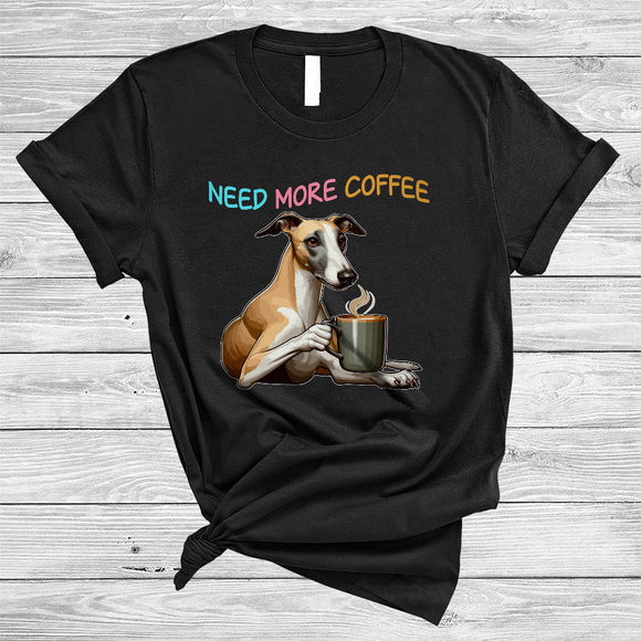 MacnyStore - Need More Coffee, Adorable Whippet Drinking Coffee Lover, Matching Family Group T-Shirt