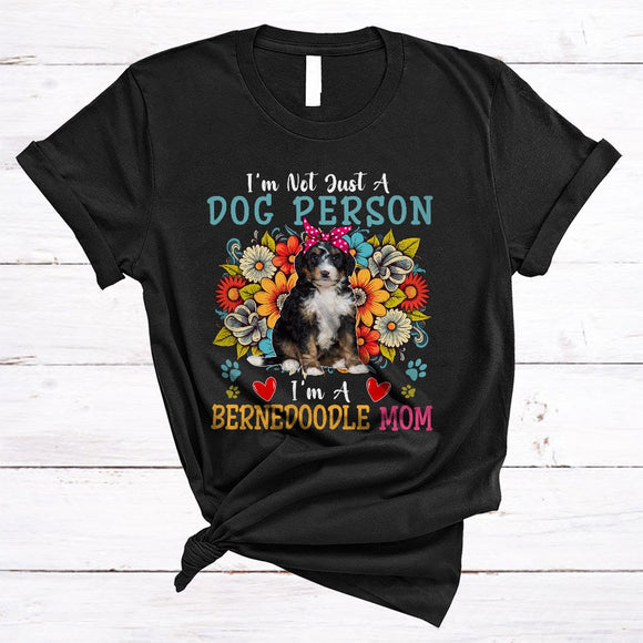 MacnyStore - Not Just A Dog Person I'm A Bernedoodle Mom, Floral Mother's Day Flowers, Mommy Family T-Shirt
