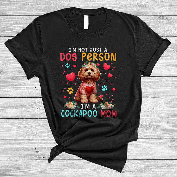 MacnyStore - Not Just A Dog Person I'm A Cockapoo Mom, Lovely Valentine Flowers, Hearts Floral Animal Lover T-Shirt