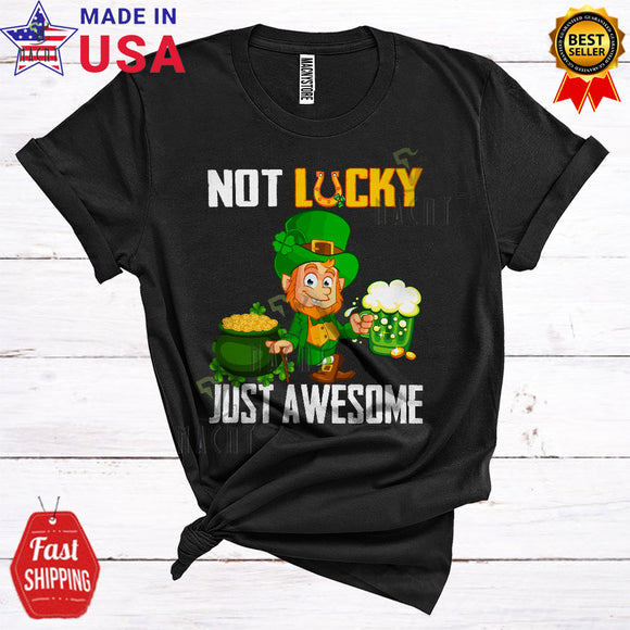 MacnyStore - Not Lucky Just Awesome Cute Funny St. Patrick's Day Leprechaun Drinking Beer Drunk Lover T-Shirt