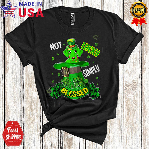 MacnyStore - Not Lucky Simply Blessed Cute Cool St. Patrick's Day Dachshund Dog In Leprechaun Hat Lover T-Shirt