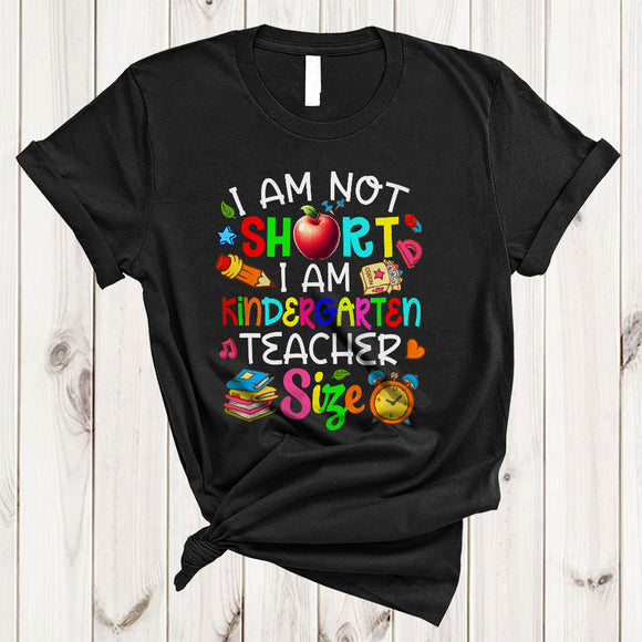 MacnyStore - Not Short I Am Kindergarten Teacher Size, Colorful Back To School Things, Teacher Group T-Shirt