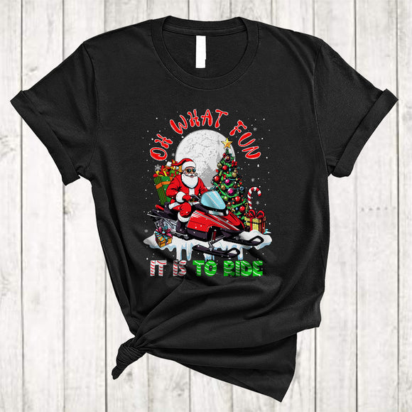 MacnyStore - Oh What Fun It Is To Ride Snowmobile, Awesome Christmas Santa Riding Snowmobile, X-mas Tree Snow T-Shirt
