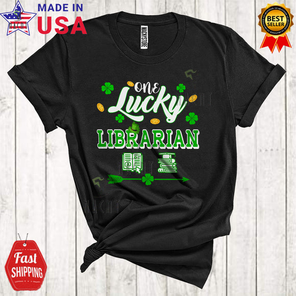 MacnyStore - One Lucky Librarian Cute Happy St. Patrick's Day Irish Shamrocks Lover Matching Librarian Group T-Shirt