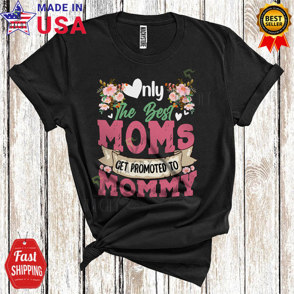 MacnyStore - Only The Best Moms Get Promoted To Mommy Cute Floral Pregnancy Mother's Day Family Group T-Shirt