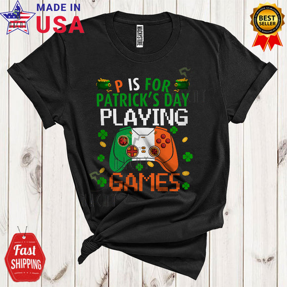 MacnyStore - P Is For Patrick's Day Playing Games Cute Funny St. Patrick Day Games Controller Gaming Gamer Lover T-Shirt