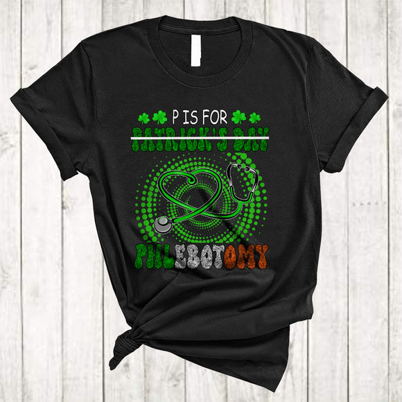 MacnyStore - P Is For Phlebotomy, Humorous St. Patrick's Day Shamrock Stethoscope, Phlebotomist Group T-Shirt