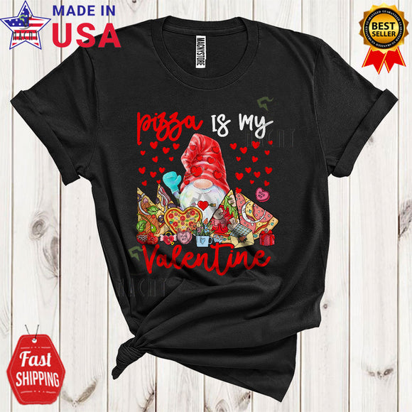 MacnyStore - Pizza Is My Valentine Cute Funny Valentine's Day Hearts Gnome Food Pizza Lover T-Shirt