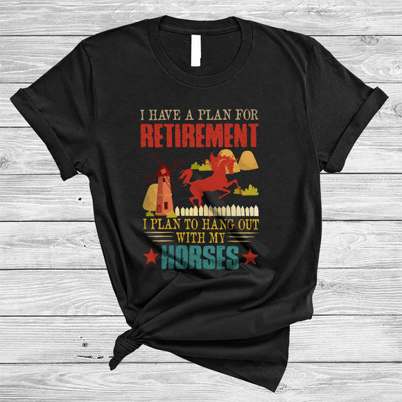 MacnyStore - Plan For Retirement Hang Out With My Horses, Humorous Vintage Horse Lover, Retirement T-Shirt