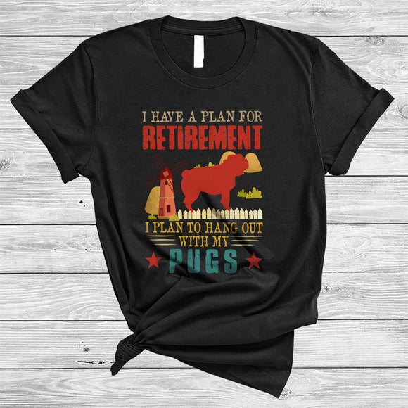 MacnyStore - Plan For Retirement Hang Out With My Pugs, Humorous Vintage Pug Lover, Retirement T-Shirt