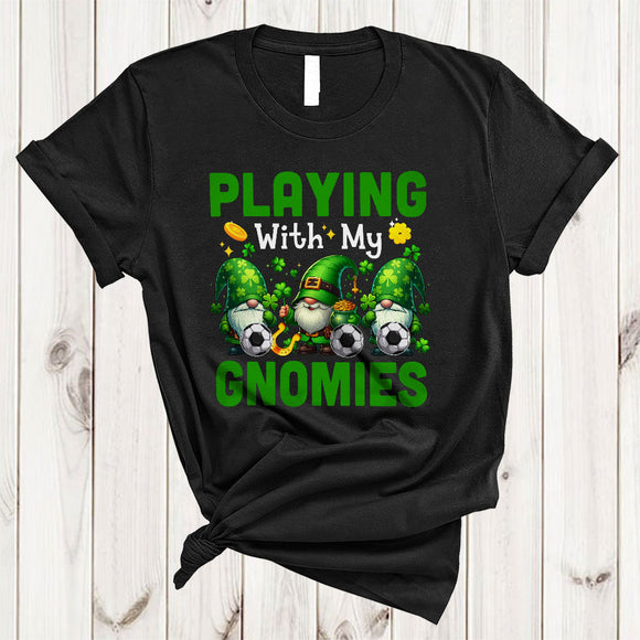 MacnyStore - Playing With My Gnomies, Joyful St. Patrick's Day Three Gnomes Soccer Player, Shamrock Sport T-Shirt