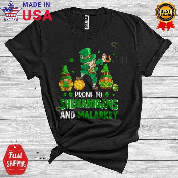 MacnyStore - Prone To Shenanigans And Malarkey Cool Cute St. Patrick's Day Dabbing Leprechaun Gnomes Shamrocks T-Shirt