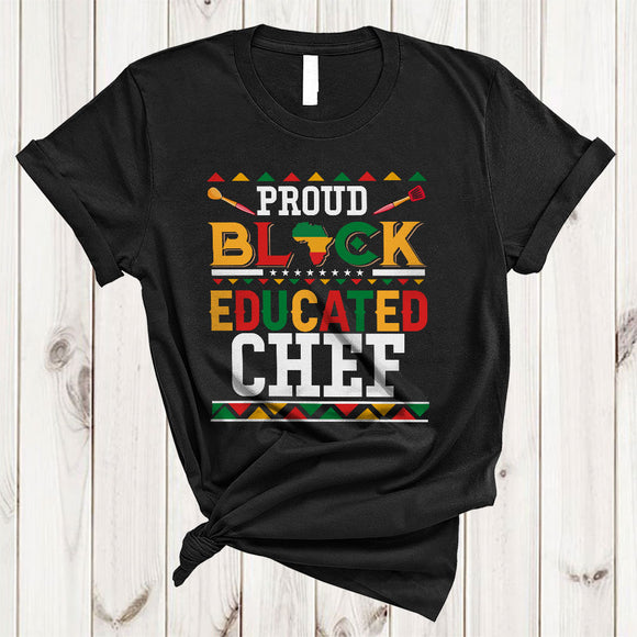 MacnyStore - Proud Black Educated Chef, Amazing Black History Month Chef Group, African American Afro Proud T-Shirt