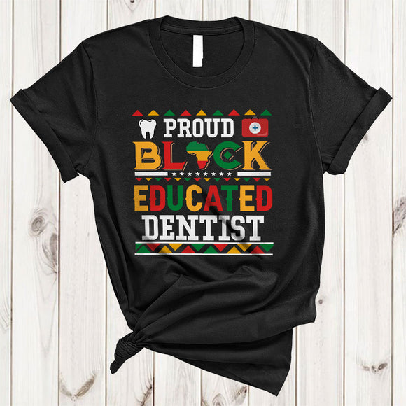 MacnyStore - Proud Black Educated Dentist, Amazing Black History Month Dentist Group, African Afro Proud T-Shirt