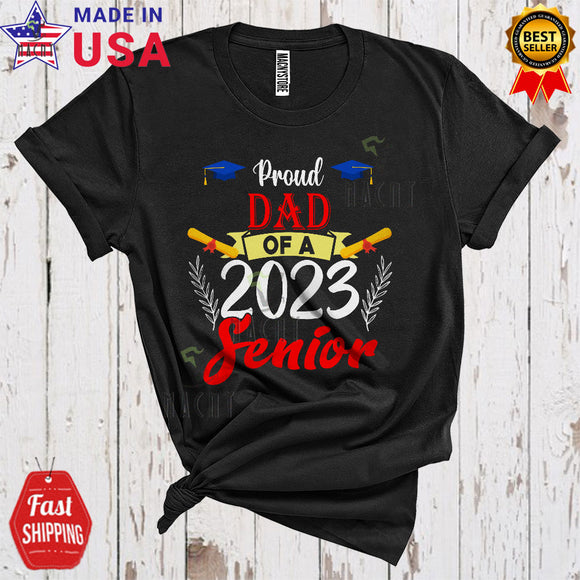 MacnyStore - Proud Dad Of A 2023 Senior Cute Cool Father's Day Family Group Graduate Graduation Proud Lover T-Shirt