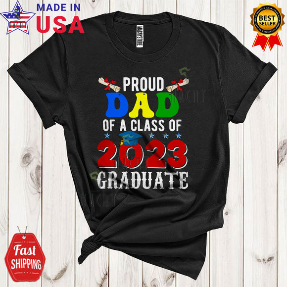 MacnyStore - Proud Dad Of A Class Of 2023 Graduate Funny Cool Graduation Party Family Group Matching Graduate T-Shirt