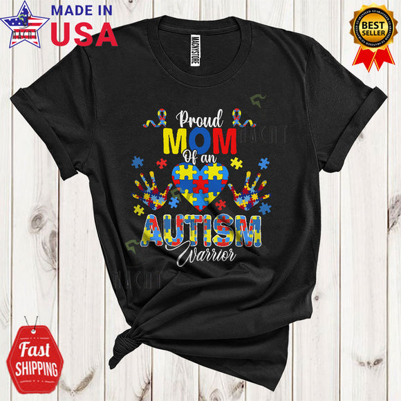 MacnyStore - Proud Mom Of An Autism Warrior Cool Funny Autism Awareness Puzzle Hands Heart T-Shirt