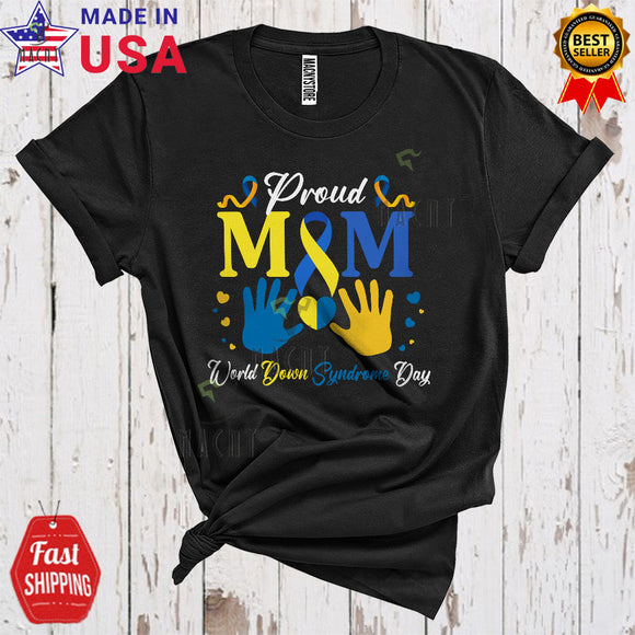 MacnyStore - Proud Mom World Down Syndrome Day Cool Cute T21 Down Right Hands Heart Family T-Shirt