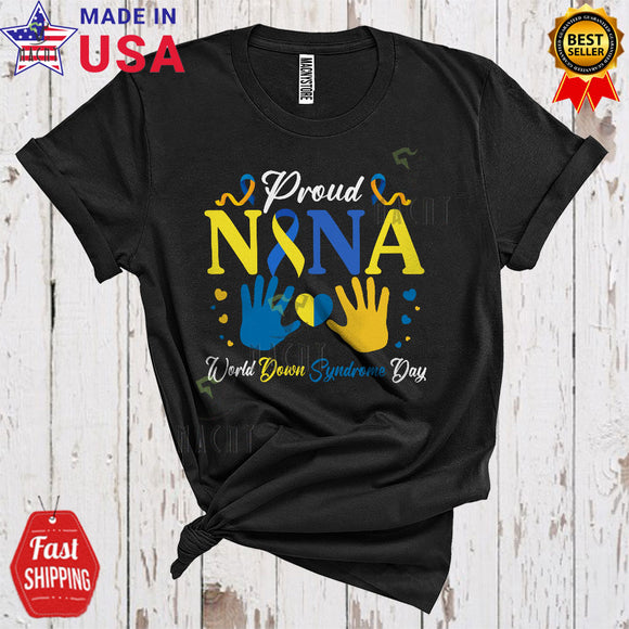 MacnyStore - Proud Nana World Down Syndrome Day Cool Cute T21 Down Right Hands Heart Family T-Shirt