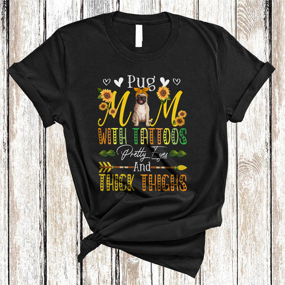 MacnyStore - Pug Mom With Tattoos Pretty Eyes And Thick Thighs, Lovely Mother's Day Sunflowers, Family T-Shirt