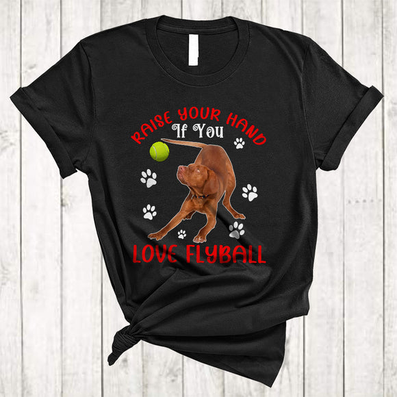 MacnyStore - Raise Your Hand If You Love Flyball, Funny Cute Vizsla Playing Tennis, Puppy Paws Sport T-Shirt